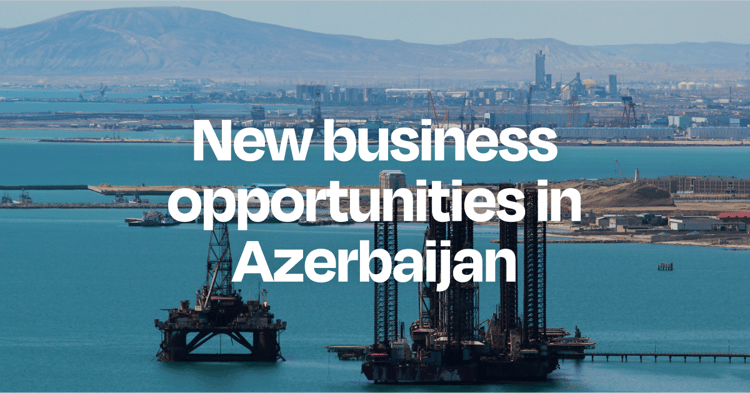New business opportunities in Azerbaijan
